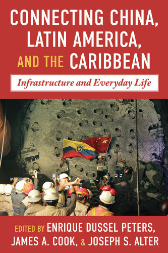 Connecting China Latin America and the Caribbean: Infrastructure and