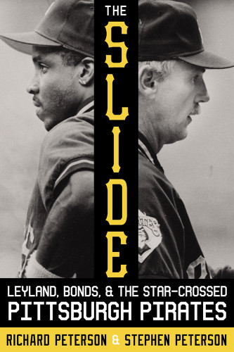 The Slide: Leyland Bonds and the Star-Crossed Pittsburgh Pirates