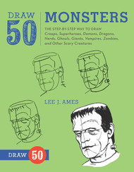 Draw 50 Monsters: The Step-by-Step Way to Draw Creeps Superheroes