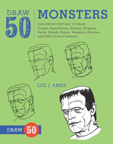 Draw 50 Monsters: The Step-by-Step Way to Draw Creeps Superheroes