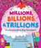 Millions Billions & Trillions: Understanding Big Numbers