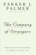 The Company of Strangers: Christians & the Renewal of America's