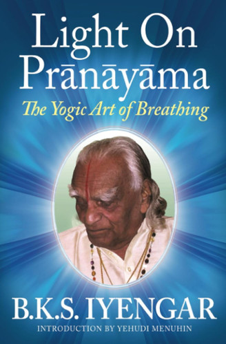 Light on Pr+ún+úy+úma: The Yogic Art of Breathing