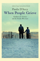 When People Grieve: The Power of Love in the Midst of Pain