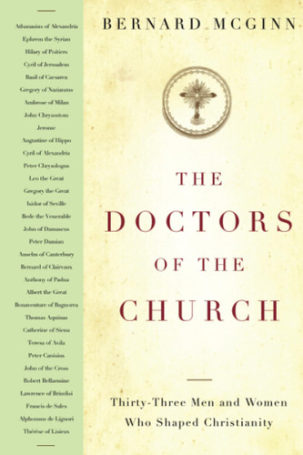 The Doctors of the Church: Thirty-Three Men and Women Who Shaped