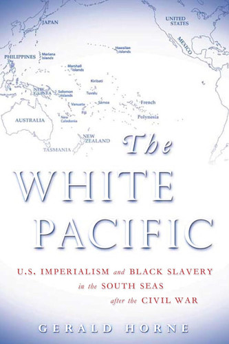 The White Pacific: U.S. Imperialism and Black Slavery in the South