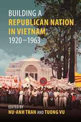 Building a Republican Nation in Vietnam 1920-1963