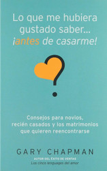 Lo que me hubiera gustado saber antes de casarme [Spanish Edition]