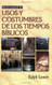 Nuevo manual de usos y costumbres de los tiempos biblicos