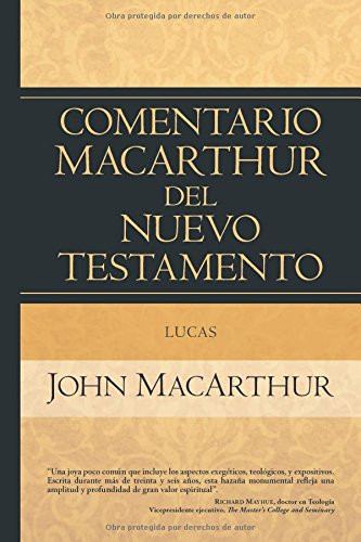 Lucas (Comentario MacArthur del N.T.) (Spanish Edition)