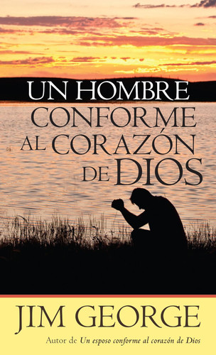 Un hombre conforme al Corazon de Dios [Spanish Edition]
