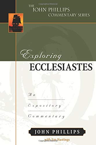 Exploring Ecclesiastes: An Expository Commentary