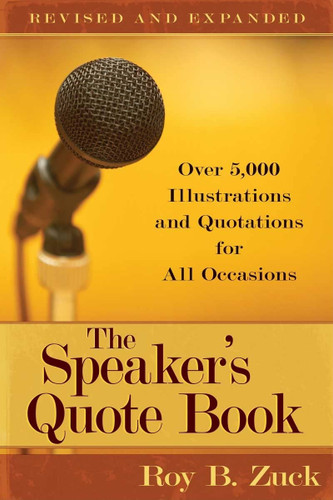 The Speaker's Quote Book: Over 5 000 Illustrations and Quotations for