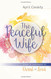 The Peaceful Wife: Living in Submission to Christ as Lord
