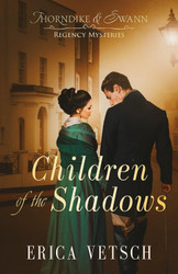 Children of the Shadows (Thorndike & Swan Regency Mysteries 3)
