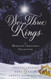 We Three Kings: A Romance Christmas Collection