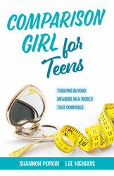Comparison Girl for Teens: Thriving Beyong Measure in a World That