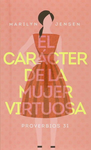 El car?fcter de la mujer virtuosa (Spanish Edition)