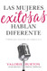 Las mujeres exitosas hablan diferente