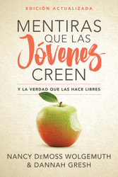 Mentiras que las jovenes creen Edicion revisada: Y la verdad que las