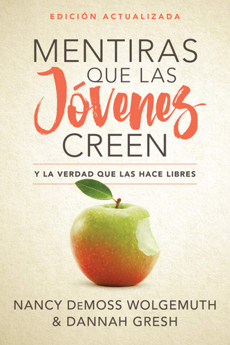 Mentiras que las jovenes creen Edicion revisada: Y la verdad que las