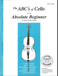 The ABCs of Cello for the Absolute Beginner Book 1