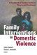 Family Interventions in Domestic Violence: A Handbook of