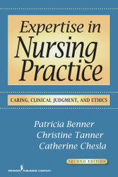 Expertise in Nursing Practice: Caring Clinical Judgment and Ethics