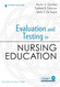 Evaluation and Testing in Nursing Education