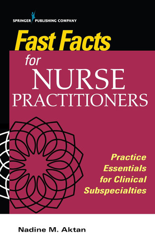 Fast Facts for Nurse Practitioners: Practice Essentials for Clinical