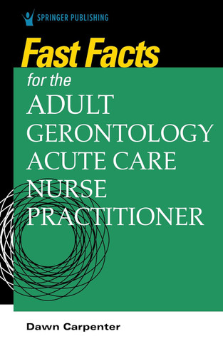Fast Facts for the Adult-Gerontology Acute Care Nurse Practitioner