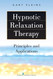 Hypnotic Relaxation Therapy: Principles and Applications
