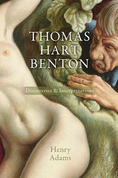 Thomas Hart Benton: Discoveries and Interpretations (Volume 1)