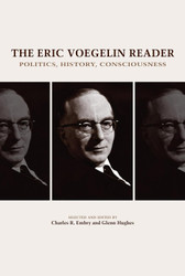 The Eric Voegelin Reader: Politics History Consciousness