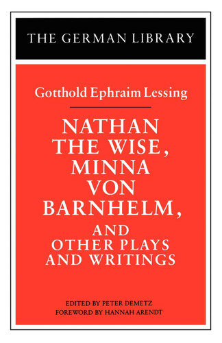 Nathan the Wise Minna von Barnhelm and Other Plays and Writings: