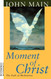 Moment of Christ: The Path of Meditation