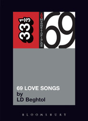 Magnetic Fields' 69 Love Songs: A Field Guide (33 1/3)
