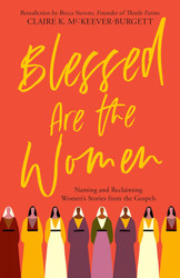 Blessed are the Women: Naming & Reclaiming Women's Stories from the