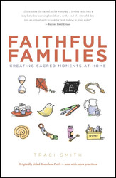 Faithful Families: Creating Sacred Moments at Home