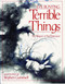 Terrible Things Terrible Things