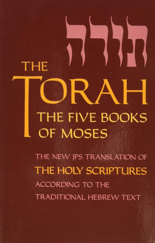 The Torah: The Five Books of Moses the New Translation of the Holy