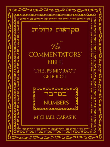 The Commentators' Bible: Numbers: The Rubin JPS Miqra'ot Gedolot