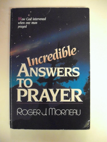 Incredible Answers to Prayer