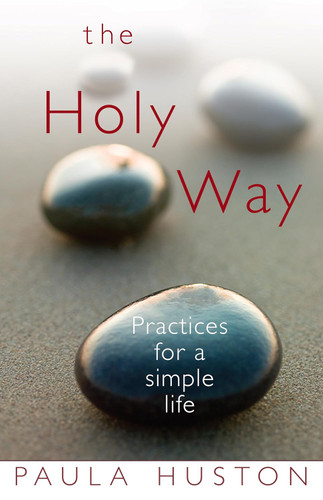 The Holy Way: Practices for a Simple Life The Holy Way: Practices for a Simple Life