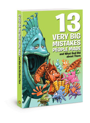 13 Very Big Mistakes People Made and What God Did about Them