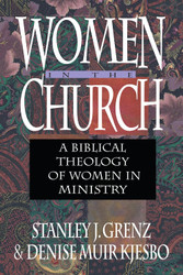 Women in the Church: A Biblical Theology of Women in Ministry
