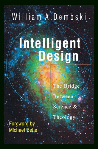 Intelligent Design: The Bridge Between Science Theology