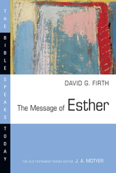 The Message of Esther (The Bible Speaks Today Series)