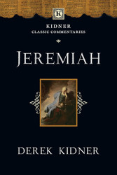 Jeremiah (Kidner Classic Commentaries)