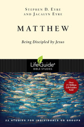 Matthew: Being Discipled by Jesus (LifeGuide Bible Studies)
